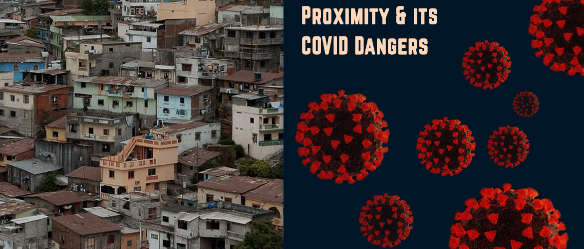 Proximity and its COVID Dangers